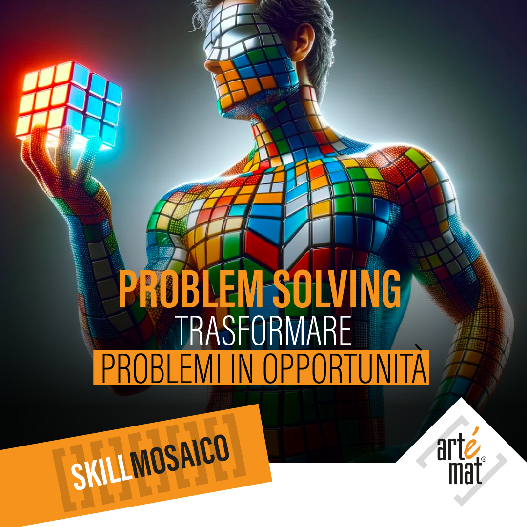 PROBLEM SOLVING - Trasformare problemi in opportunità